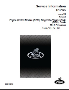 Engine Control Module (ECM), Diagnostic Trouble Code (DTC), Guide, 2010 Emissions Mack Truck Models: CHU, CXU, GU, TD, CHU, CXU, GU, TD